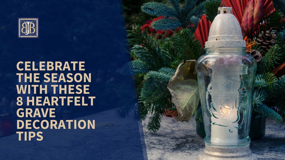 Celebrate the Season with These 8 Heartfelt Grave Decoration Tips