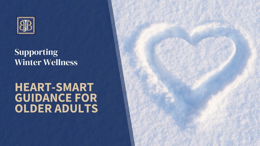Supporting Winter Wellness: Heart-Smart Guidance for Older Adults